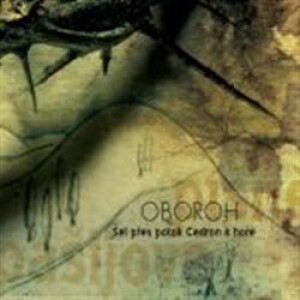 Product detail of Šel přes potok Cedron k hoře - písně pašijové - CD Oboroh
