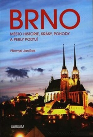 Product detail of BRNO město historie, krásy, pohody a perly Podyjí - Přemysl Janíček