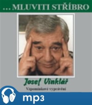 Product detail of Mluviti stříbro - Josef Vinklář, mp3 - Josef Vinklář