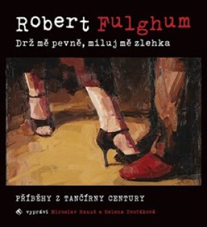 Product detail of Drž mě pevně, miluj mě zlehka - Robert Fulghum