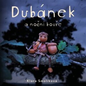 Product detail of Dubánek a noční bouře - Klára Smolíková