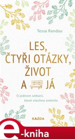 Product detail of Les, čtyři otázky, život a já - Tessa Randau