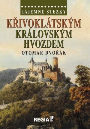 Product detail of Tajemné stezky - Křivoklátským královským hvozdem - Otomar Dvořák