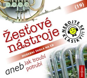 Product detail of Nebojte se klasiky! 19 Žesťové nástroje aneb Jak troubí potrubí - CD