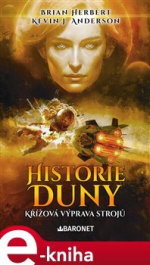 Product detail of Historie Duny: Křížová výprava strojů - Brian Herbert, Kevin J. Anderson