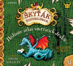Product detail of Hrdinův atlas smrtících draků (Škyťák Šelmovská Štika III.) 6 - CDmp3 (Čte David Novotný) - Cressida Cowell