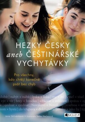 Product detail of Hezky česky aneb Češtinářské vychytávky - Jana Skřivánková