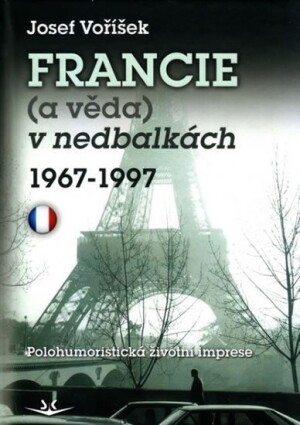Product detail of Francie (a věda) v nedbalkách 1967-1997 - Josef Voříšek