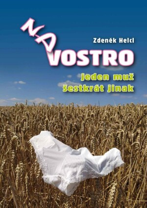 Product detail of NA VOSTRO - Jeden muž šestkrát jinak - Zdeněk Helcl