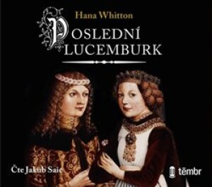 Product detail of Poslední Lucemburk - Hana Whitton