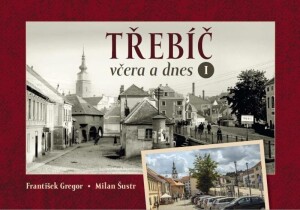 Product detail of Třebíč včera a dnes I. - František Gregor