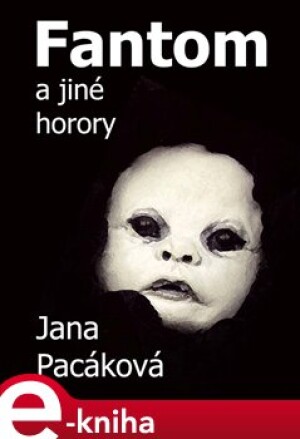 Product detail of Fantom a jiné horory - Jana Pacáková