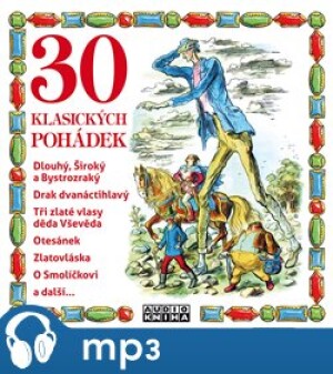 Product detail of 30 klasických pohádek - čtou J. Kanyza, H. Maciuchová, O. Kaiser a další