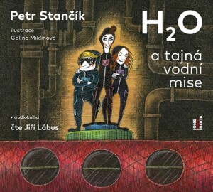Product detail of H2O a tajná vodní mise - CDmp3 (Čte Jiří Lábus) - Petr Stančík