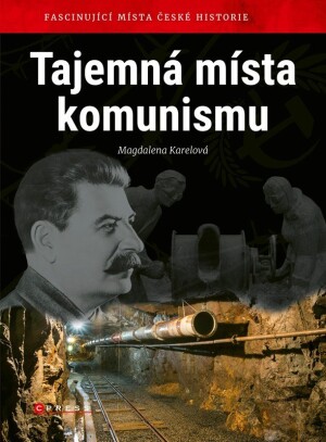 Product detail of Tajemná místa komunismu - Fascinující místa české historie - Magdalena Karelová