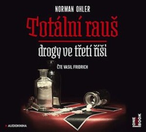 Product detail of Totální rauš - Norman Ohler