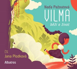 Product detail of Vilma běží o život (audiokniha pro děti) - Naďa Pažoutová