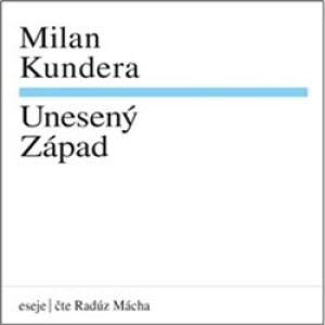 Product detail of Unesený Západ - Milan Kundera