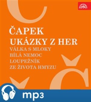 Product detail of Ukázky z her Válka s mloky, Bílá nemoc, Loupežník, Ze života hmyzu - Karel Čapek