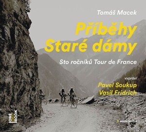 Product detail of Příběhy Staré dámy - Sto ročníků Tour de France - 2CDmp3 - Tomáš Macek