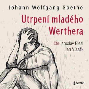 Product detail of Utrpení mladého Werthera - audioknihovna - Johann Wolfgang von Goethe