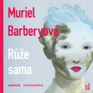 Product detail of Růže sama - CDmp3 (Čte Tereza Hofová) - Muriel Barbery