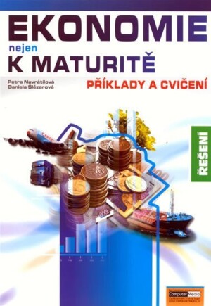 Product detail of Ekonomie nejen k maturitě - Příklady a cvičení - Řešení - Petra Navrátilová