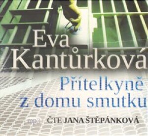 Product detail of Přítelkyně z domu smutku - Eva Kantůrková