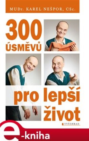 Product detail of 300 úsměvů pro lepší život - Karel Nešpor