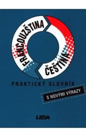 Product detail of Francouzština, čeština - praktický slovník s novými výrazy - kolektiv autorů