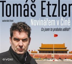 Product detail of Novinářem v Číně - Tomáš Etzler
