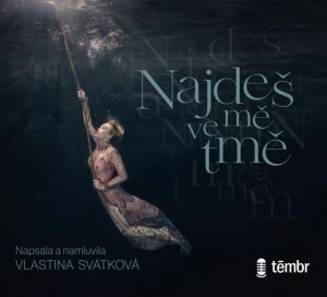 Product detail of Najdeš mě ve tmě - audioknihovna - Vlastina Svátková