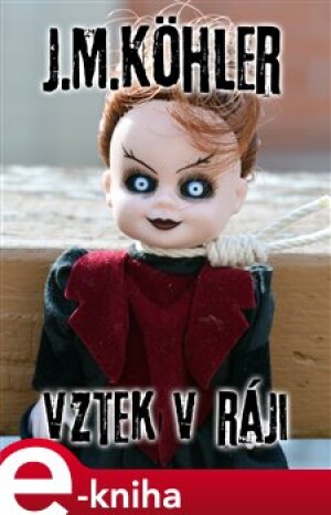 Product detail of Vztek v ráji - J.M. Köhler