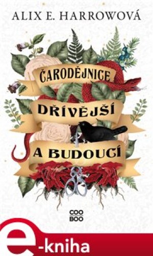 Product detail of Čarodějnice dřívější a budoucí - Alix E. Harrowová