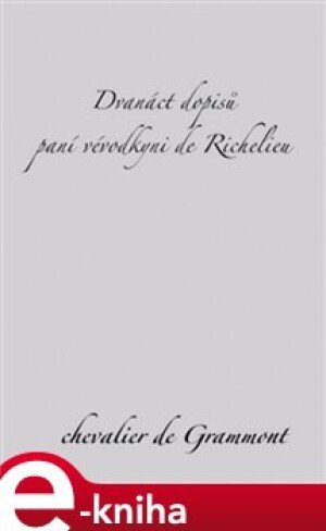Product detail of Dvanáct dopisů paní vévodkyni de Richelieu - Edmond de Grammont