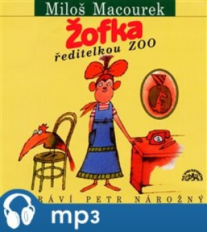 Product detail of Žofka ředitelkou ZOO, mp3 - Miloš Macourek