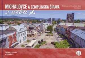 Product detail of Michalovce a Zemplínska šírava z neba - Milan Paprčka