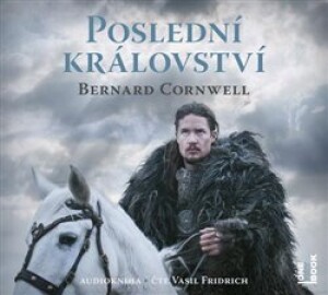 Product detail of Poslední království - Bernard Cornwell