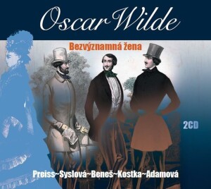 Product detail of Bezvýznamná žena - 2 CD - Oscar Wilde