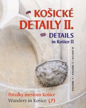 Product detail of Košické detaily II. Details in Košice II. - Milan Kolcun; Alexander Jiroušek; Stanislav Jiroušek