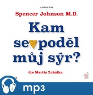 Product detail of Kam se poděl můj sýr?, mp3 - Spencer Johnson, Kenneth Blanchard