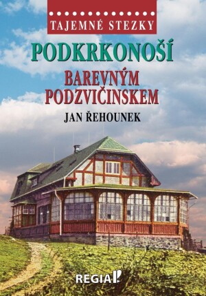 Product detail of Tajemné stezky - Podkrkonoší barevným Podzvičinskem - Jan Řehounek