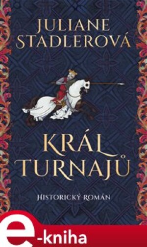 Product detail of Král turnajů - Juliane Stadlerová