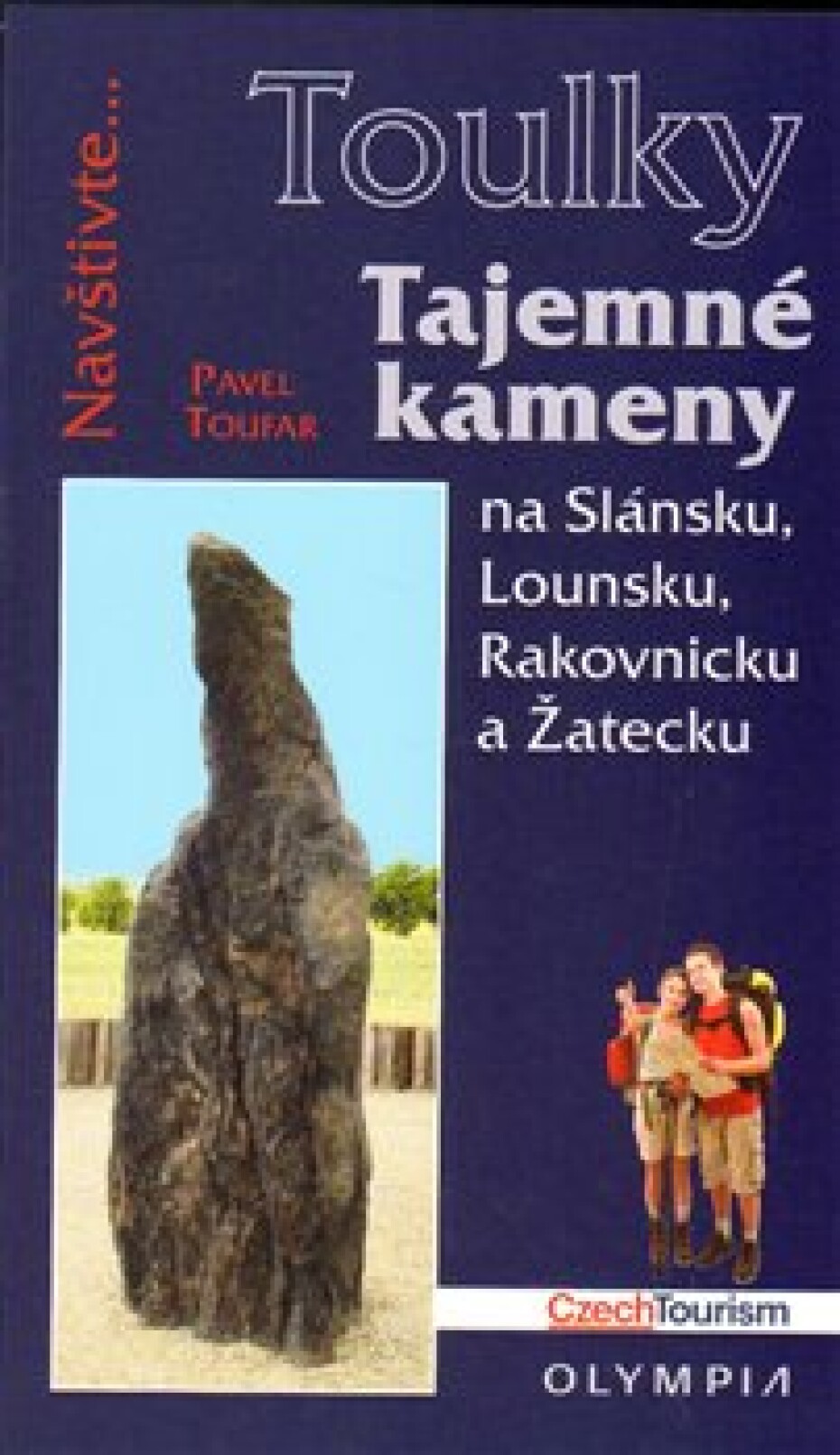 Tajemné kameny. na Slánsku, Lounsku, Rakovnicku a Žatecku - Pavel Toufar - main (0)