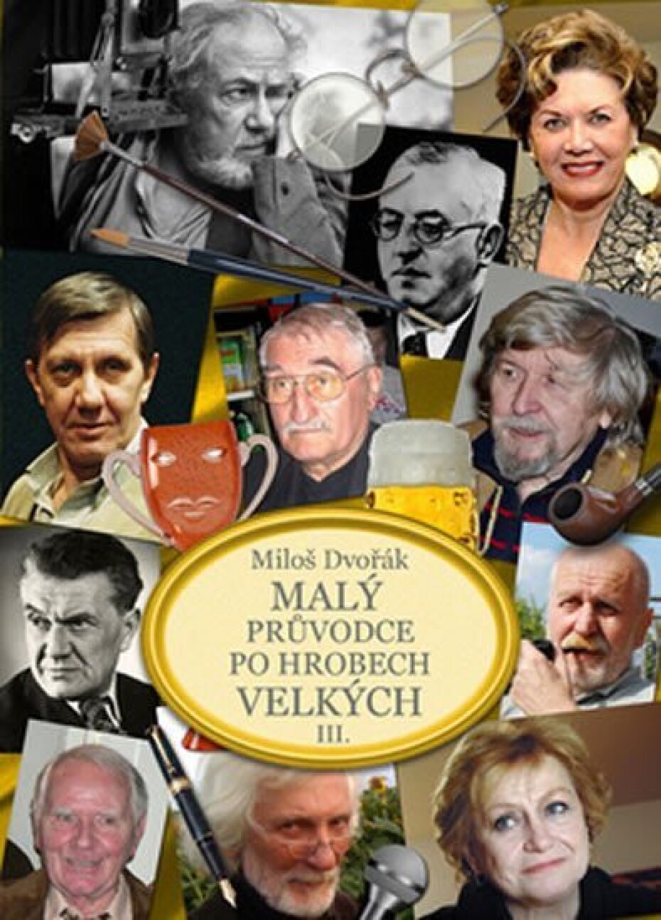 Malý průvodce po hrobech velkých III. - Miloš Dvořák - main (0)