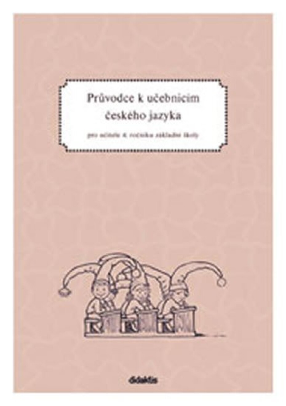 Průvodce k učebnicím českého jazyka 4.ročník ZŠ - Petra Adámková - main (0)