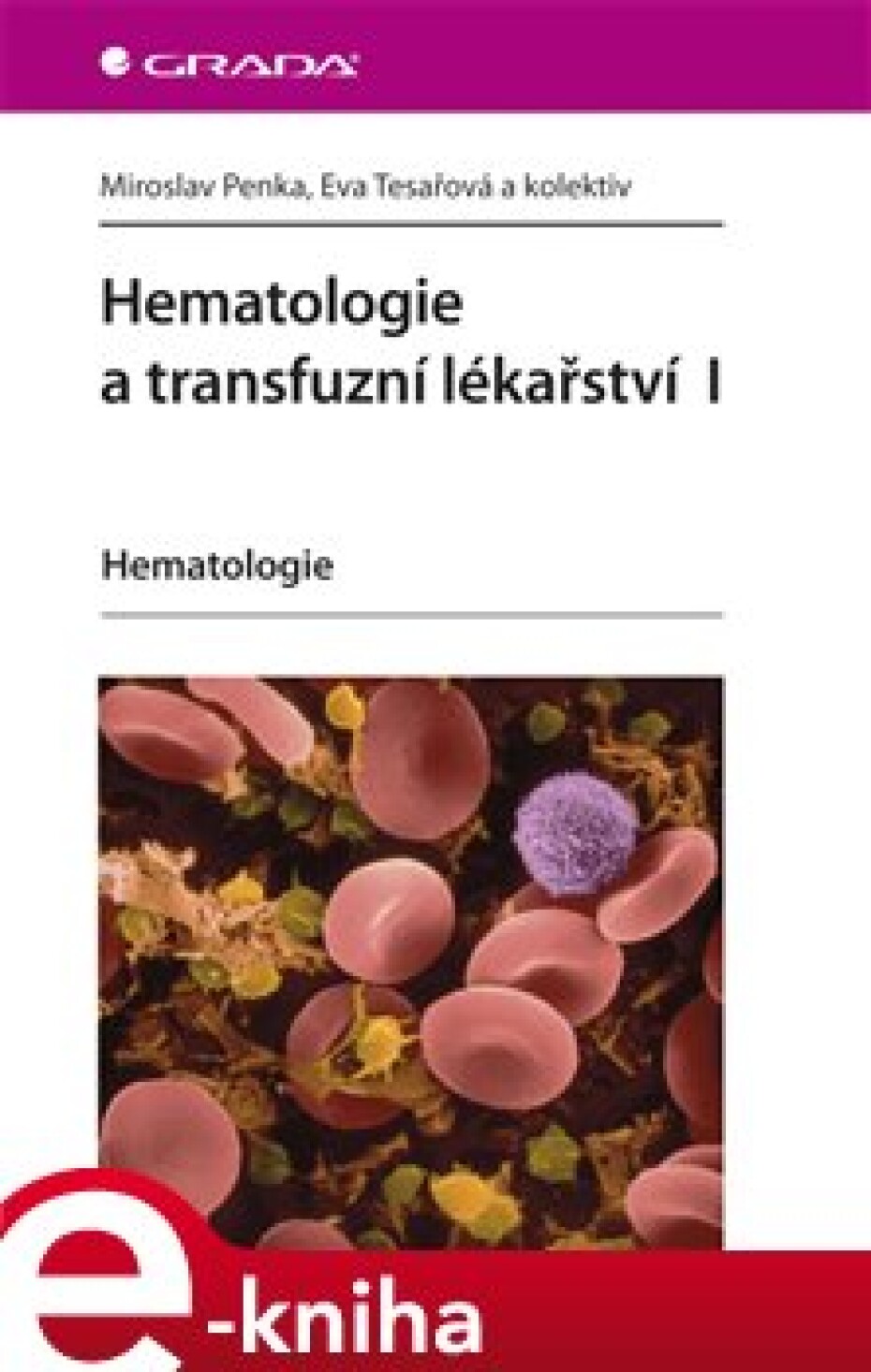 Hematologie a transfuzní lékařství I - Miroslav Penka, Eva Tesařová, kol. - main (0)