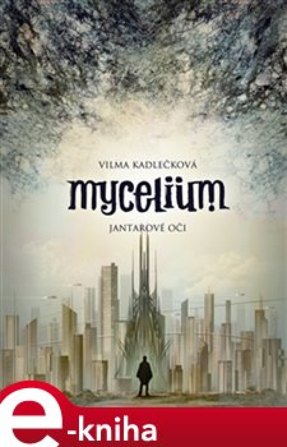 Mycelium I: Jantarové oči - Vilma Kadlečková - main (0)