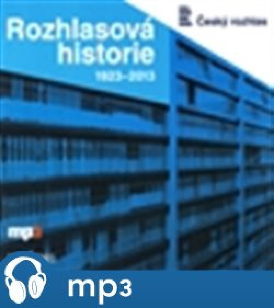Rozhlasová historie 1923-2013, mp3 - Tomáš Černý, Miloslav Turek - main (0)