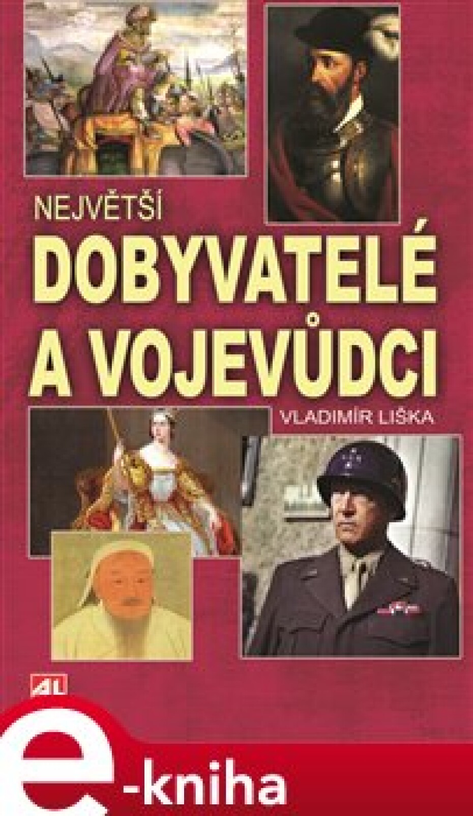 Největší dobyvatelé a vojevůdci - Vladimír Liška - main (0)